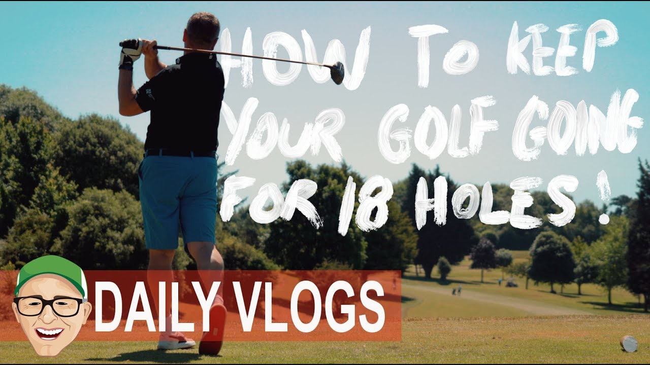 WHY GOLFERS STRUGGLE TO KEEP IT GOING OVER 18 HOLES
