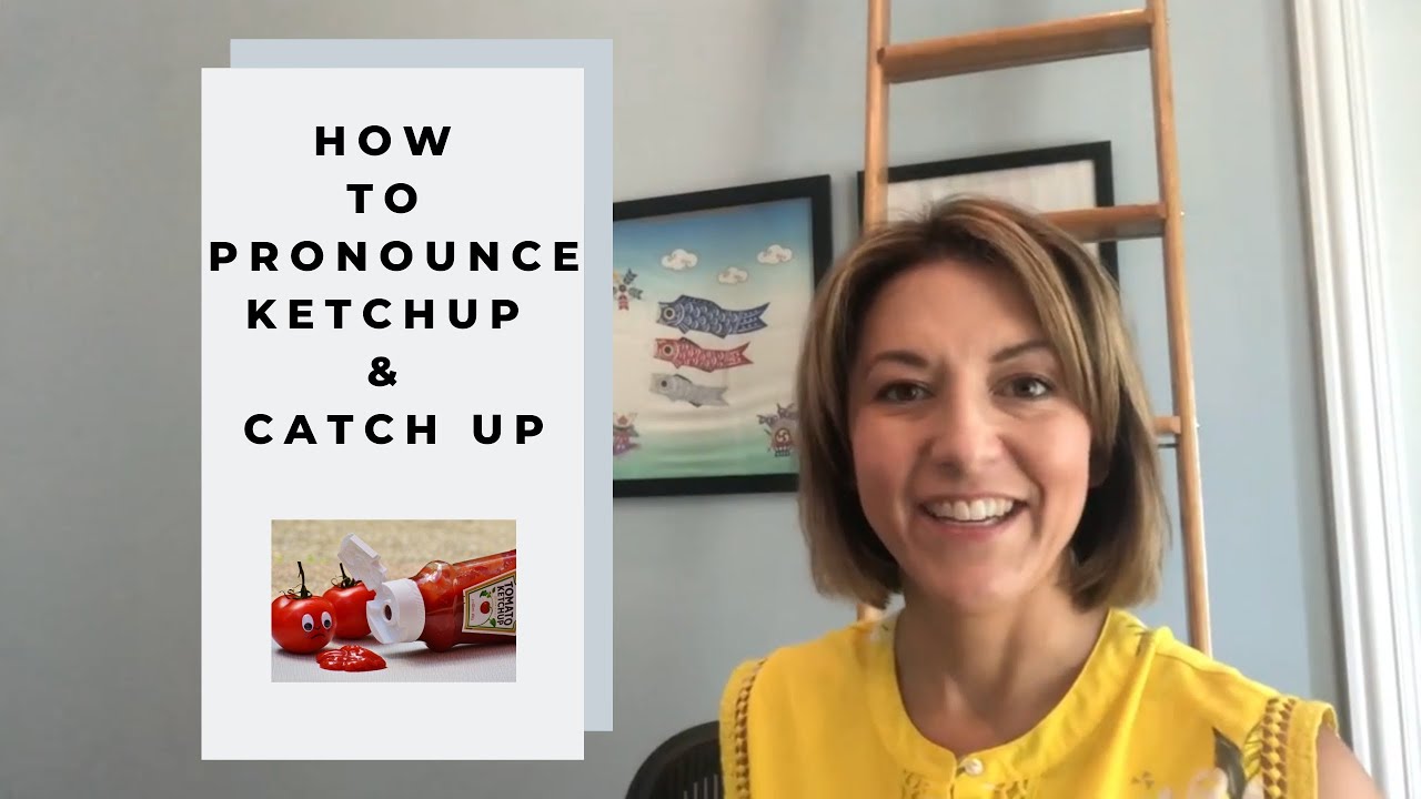 Learn to Pronounce KETCHUP & CATCH UP American English Compound Noun & Phrasal Verb Pronunciation