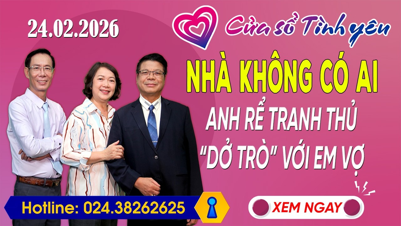 Nghe Cửa Sổ Tình Yêu Ngày 24/02/2026 | Tư Vấn Chuyên Thầm Kín | Đinh Đoàn, Hoàng Thúy Hải, Thành Văn