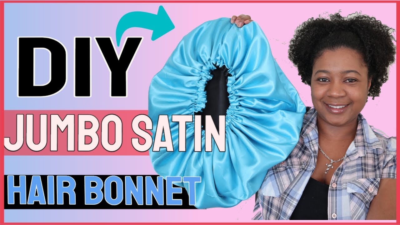 DIY JUMBO SATIN HAIR BONNET