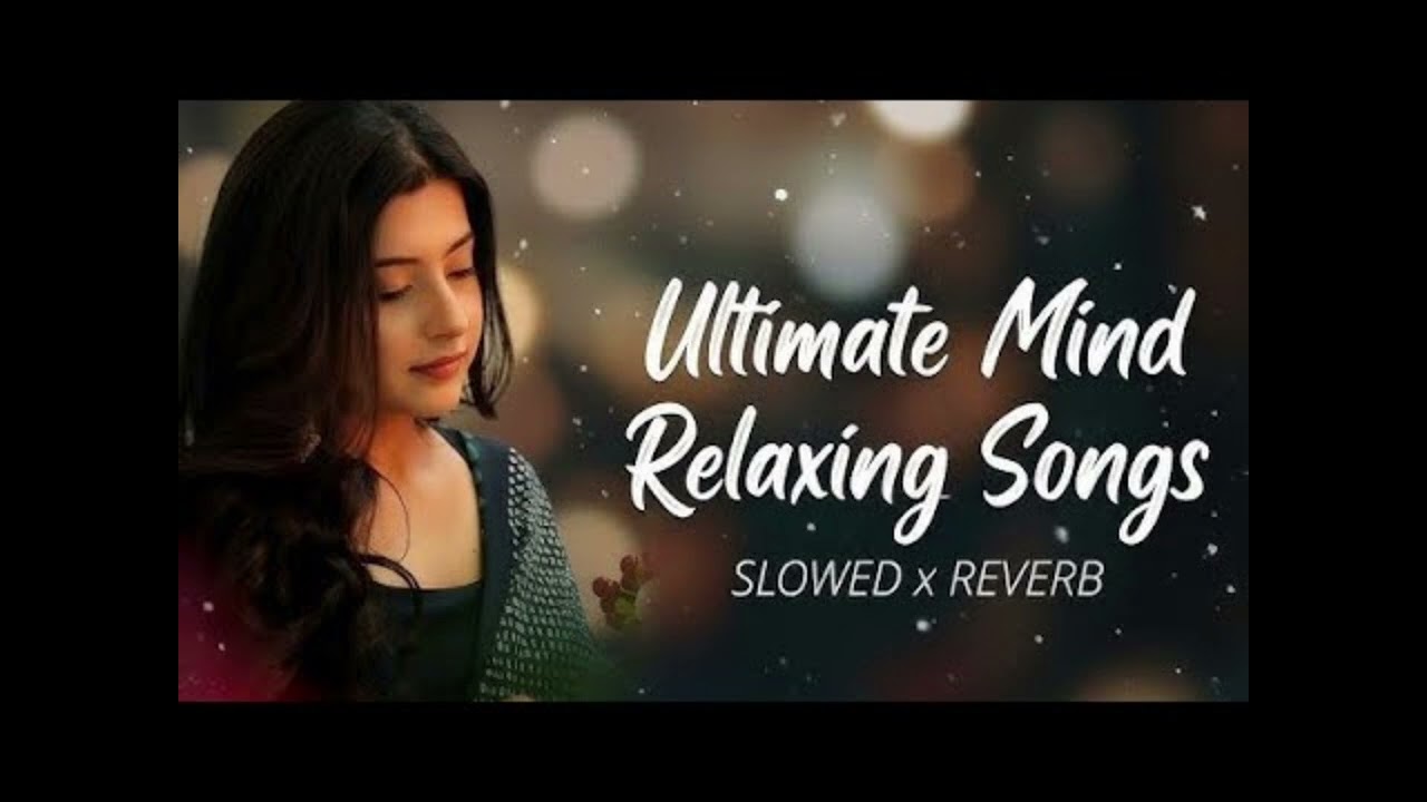 Ultimate Mind Relaxing Song | 2026 Trending Bollywood Song 