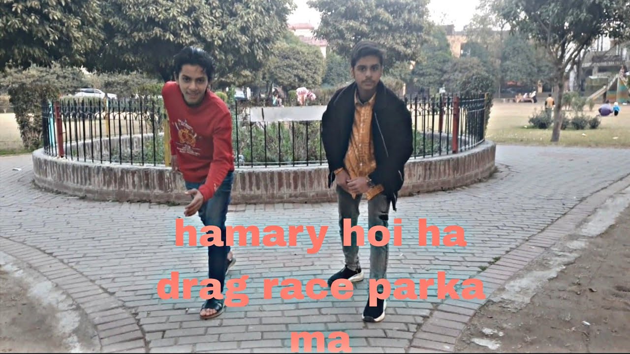 Ham drag race karna ja raha hain