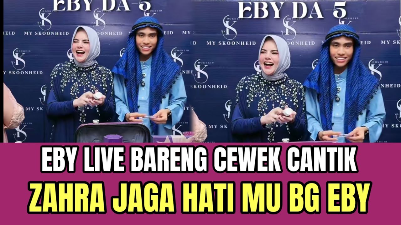 Eby Live Bareng Cewek Cantik, Zahra Jaga Hati Mu Bg Eby!