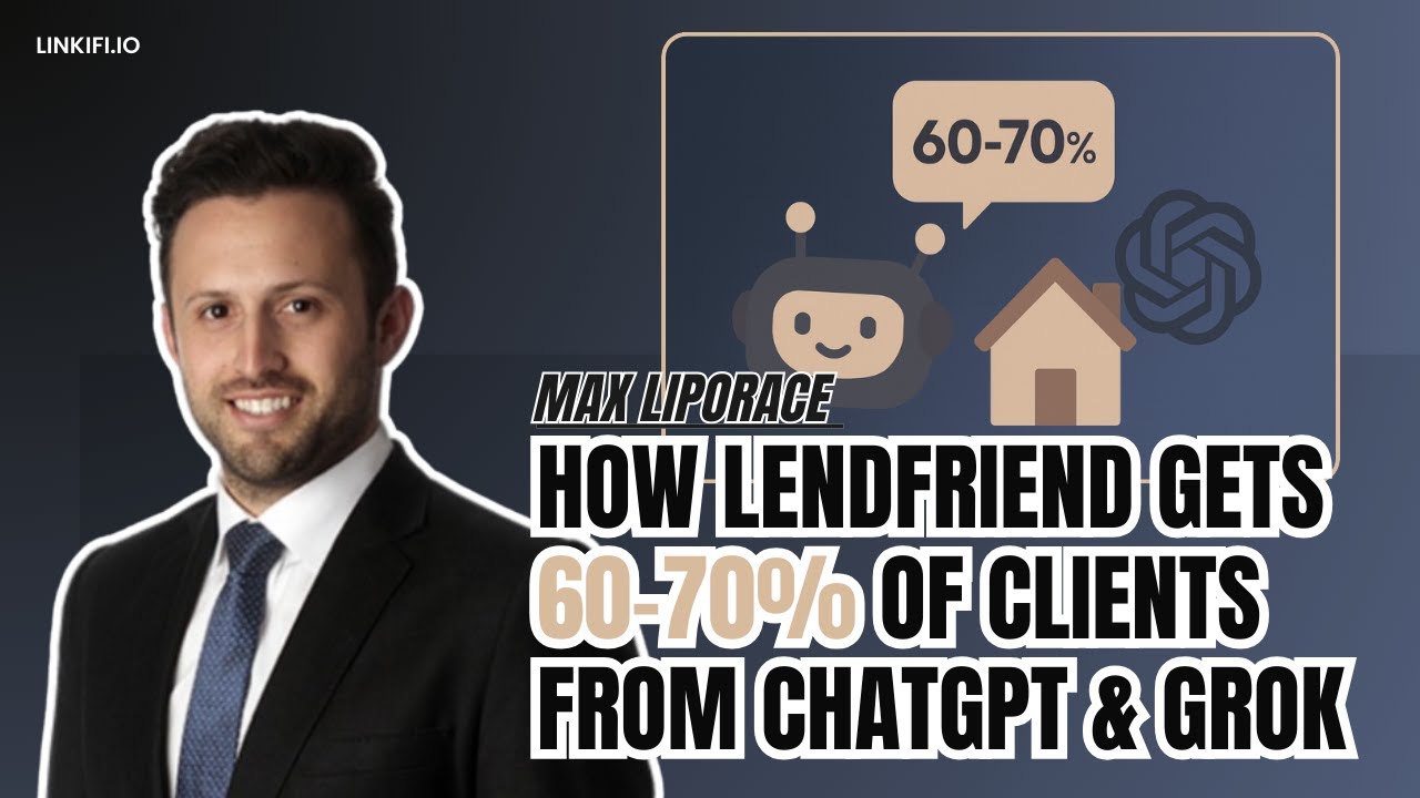 How Mortgage Company LendFriend Gets 60–70% of Clients From ChatGPT & Grok
