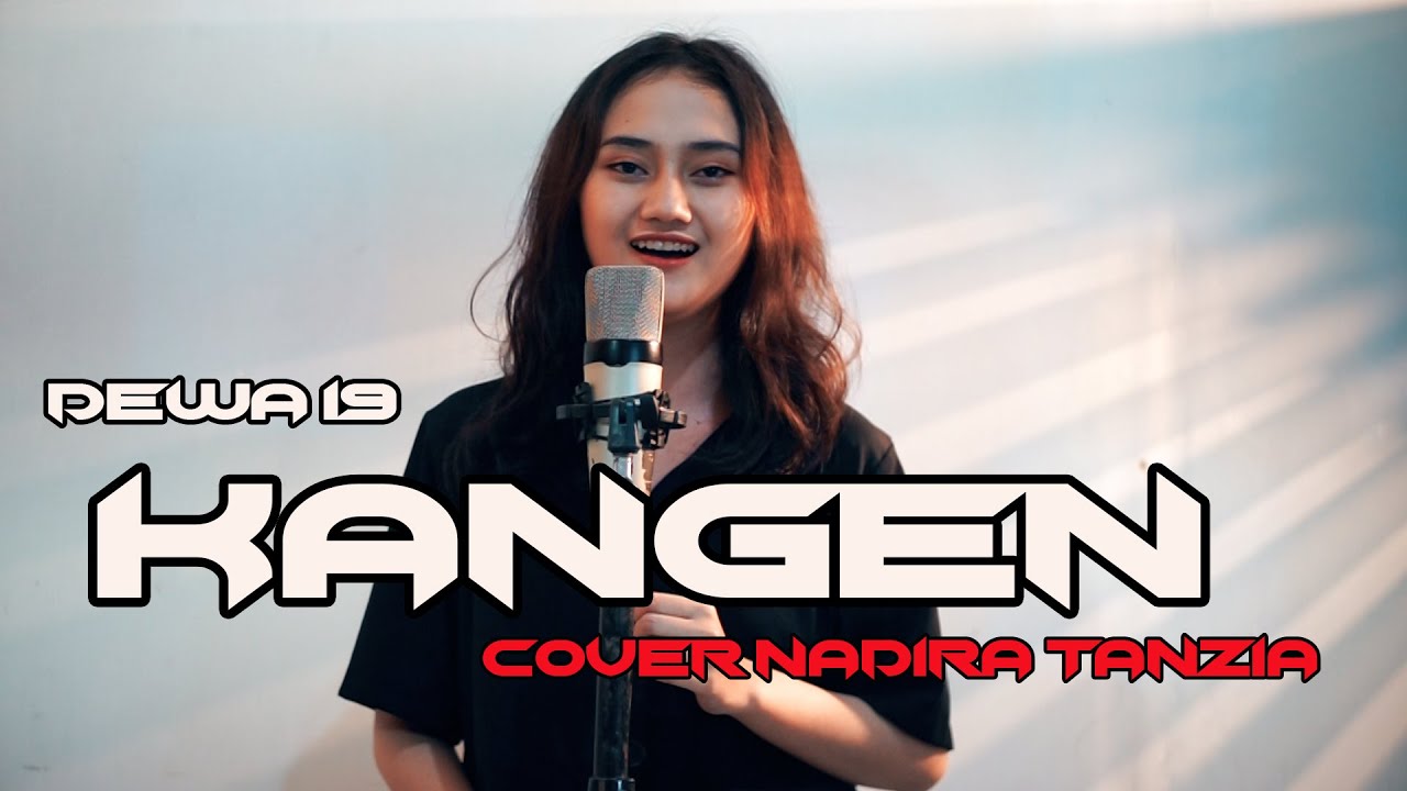 KANGEN (DEWA 19) - COVER BY NADIRA TANZIA