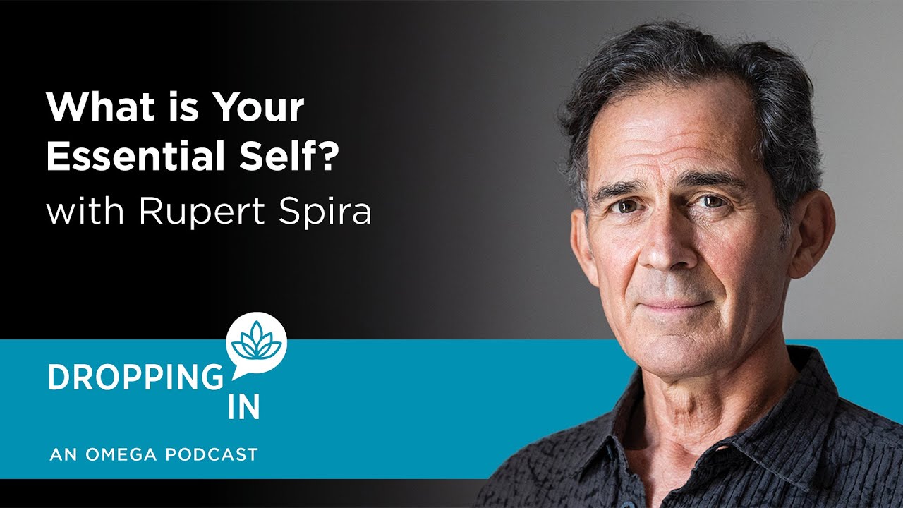 Dropping In with Rupert Spira - What is Your Essential Self?