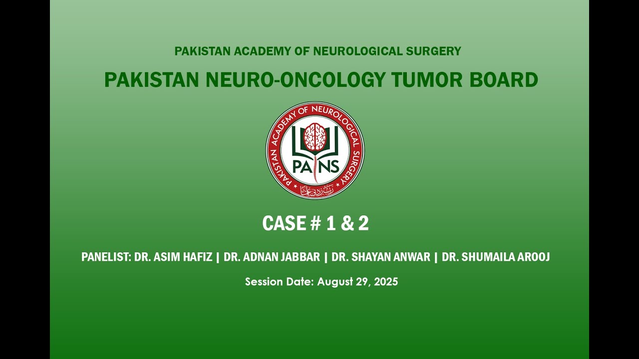 Pakistan Neuro-Oncology Tumor Board | Case 1 & 2 | August 29, 2025