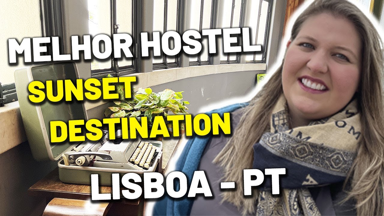 Melhor Hostel de Lisboa Sunset Destination Hostel Lisboa Portugal