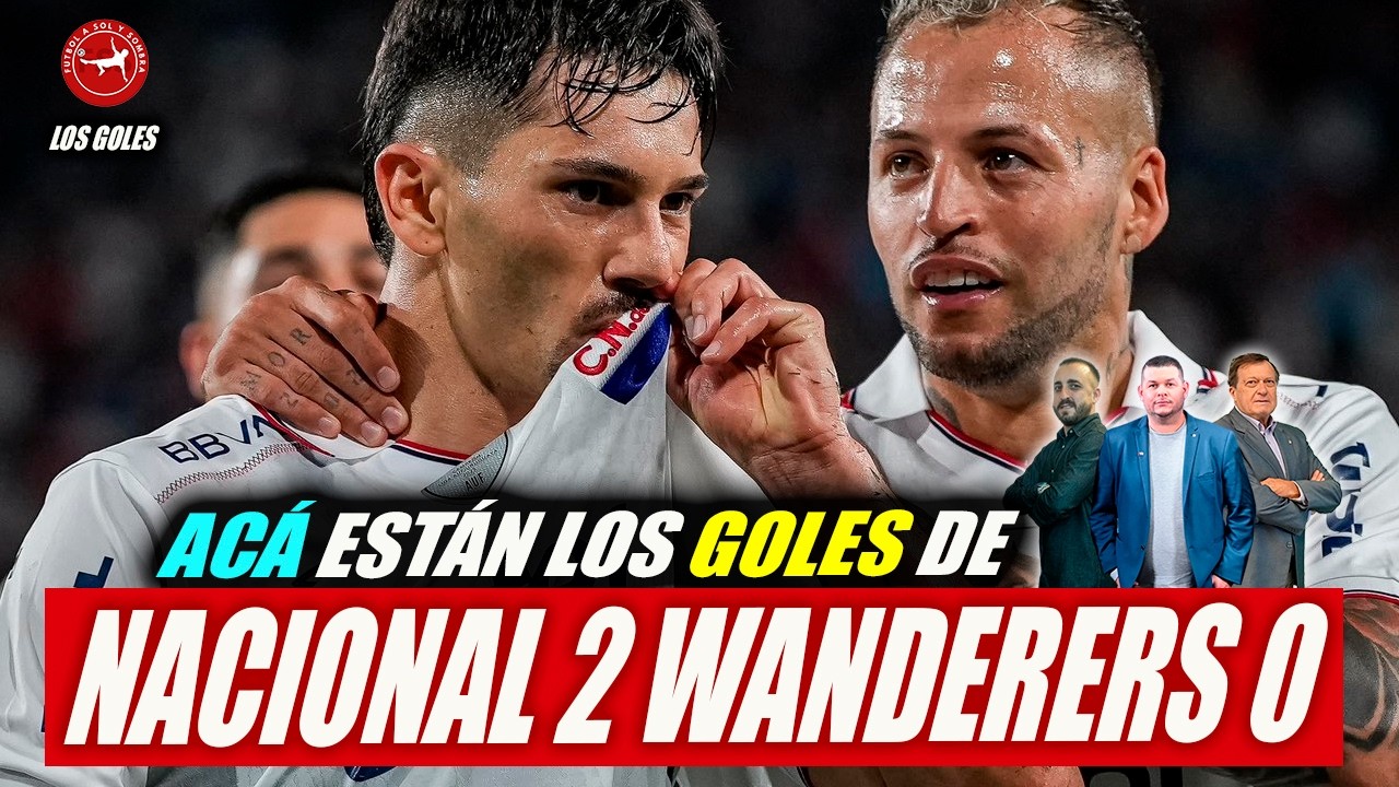 NACIONAL 2 WANDERERS 0 | EMOCIONANTE RELATO de GUTI GUTIÉRREZ