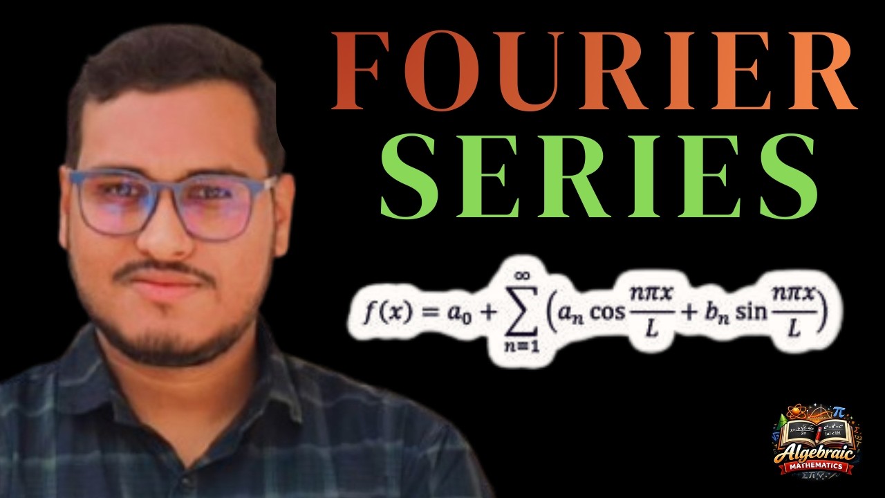 Fourier Series Explained in One Video | Formula, Coefficients & Examples @AlgebraicMathematics