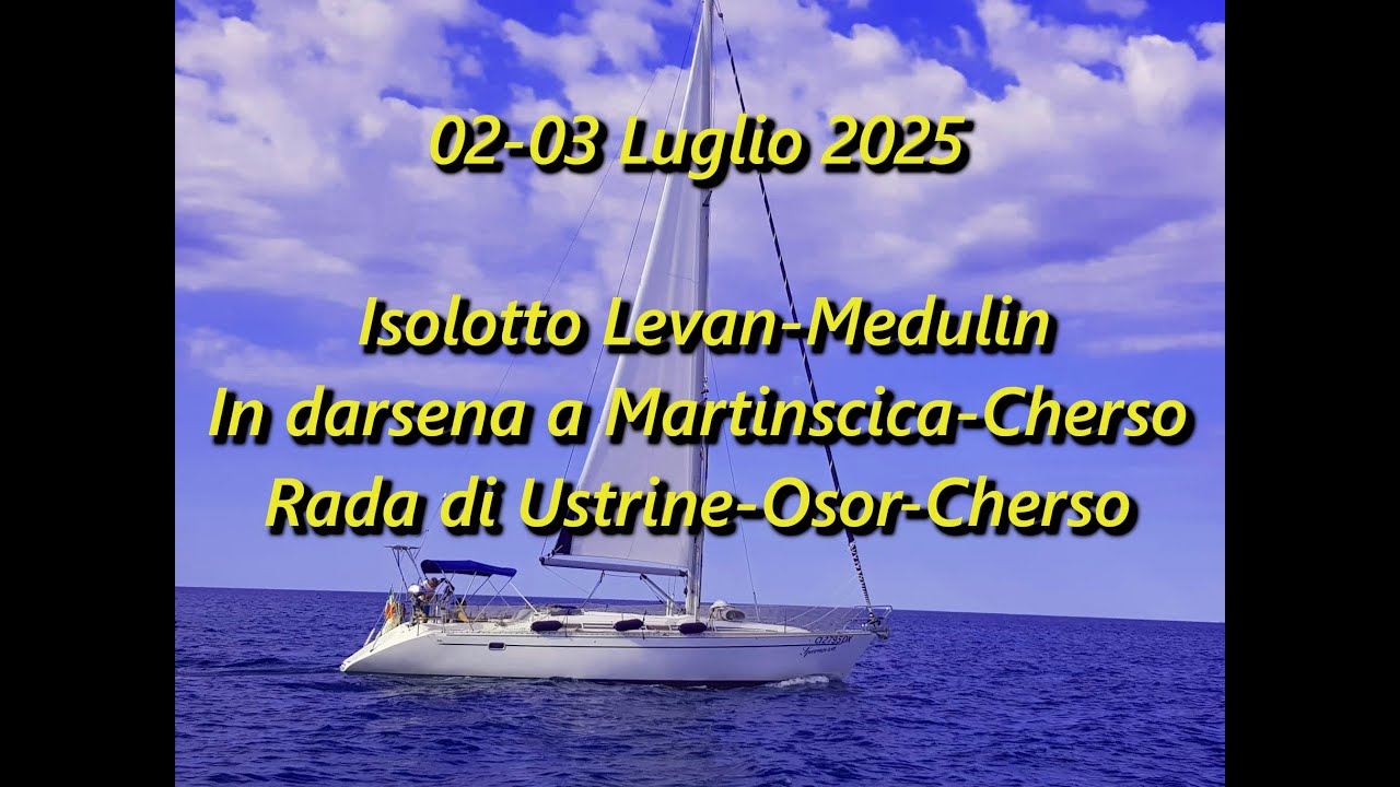 02-03 LUGLIO 2025 - CROCIERA ESTIVA IN CROAZIA - SECONDO EPISODIO