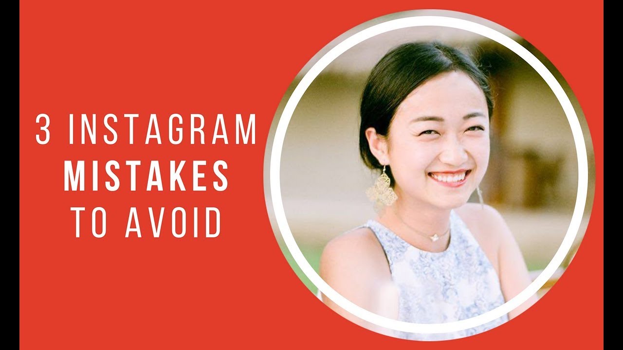 3 Instagram Mistakes to Avoid