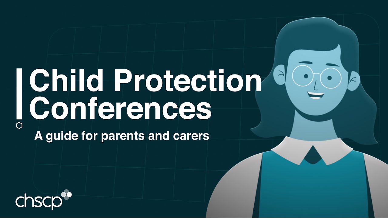 Child Protection Conferences - A Guide for Parents & Carers