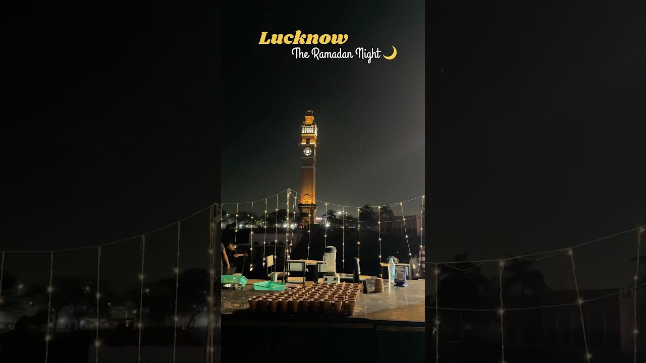 Lucknow the Ramadan night 🌙✨#lucknow