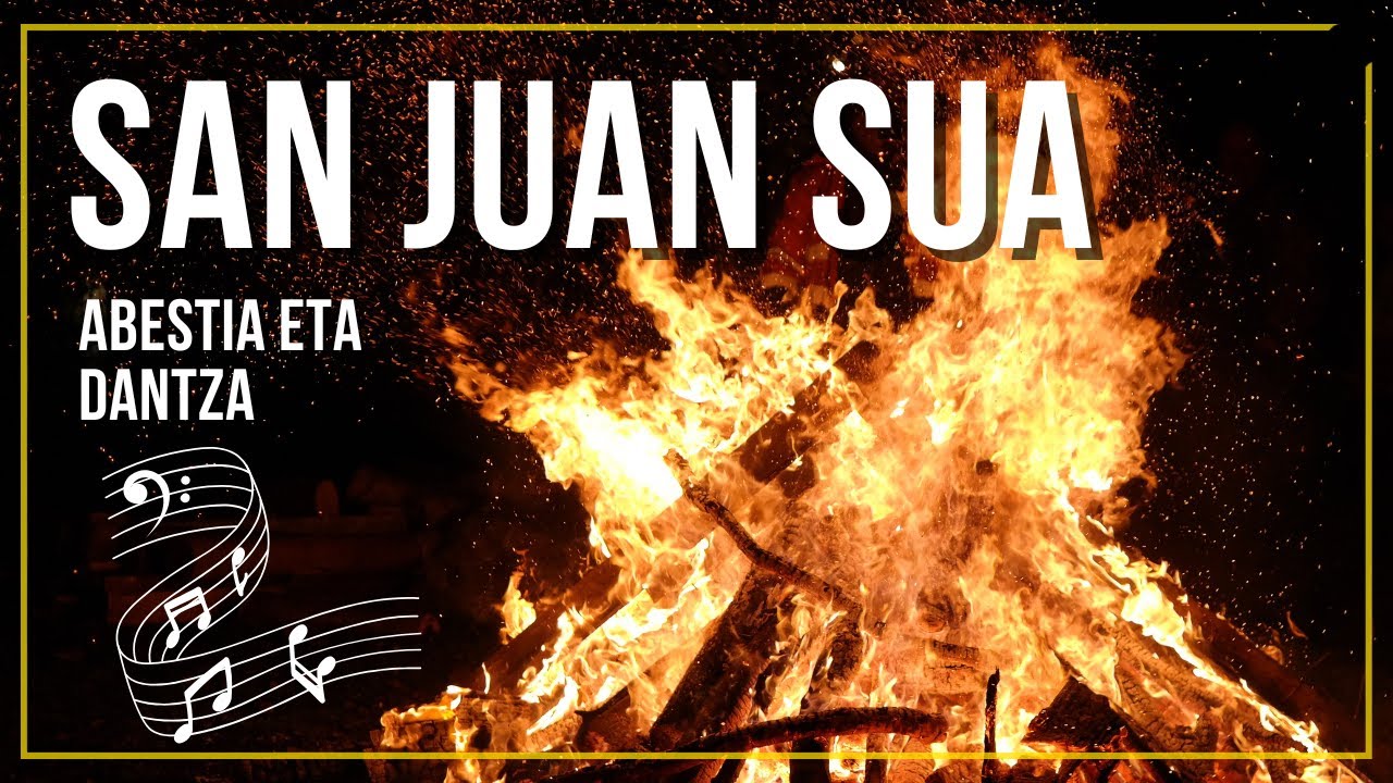 🔥 San Juan Gaua | Sua, Dantza eta Abestia | Euskal Ohitura 🎶