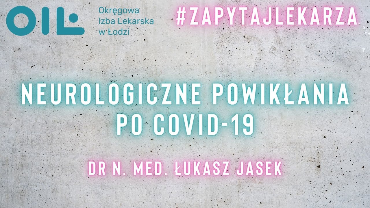 Neurologiczne powikłania po COVID-19 | #zapytajlekarza