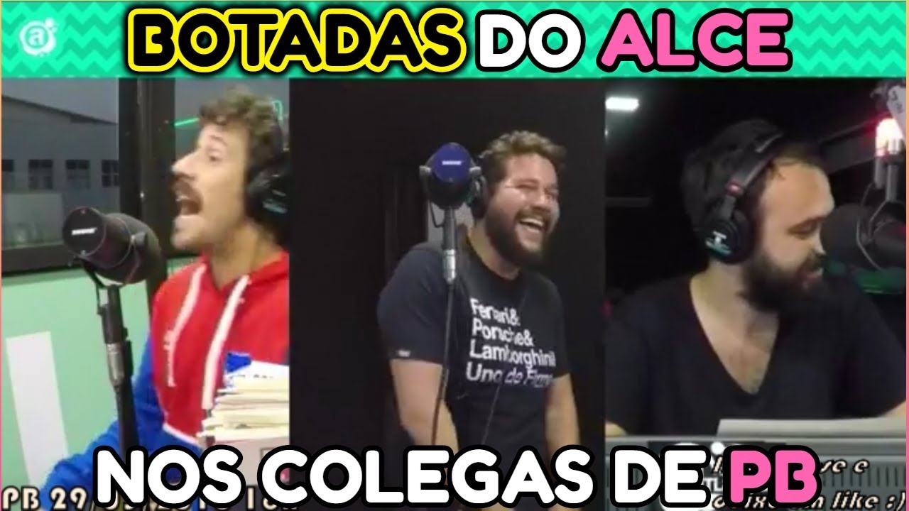 BOTADAS DO ALCE NOS COLEGAS DE PB(PRINCIPALMENTE NO ARTHUR)