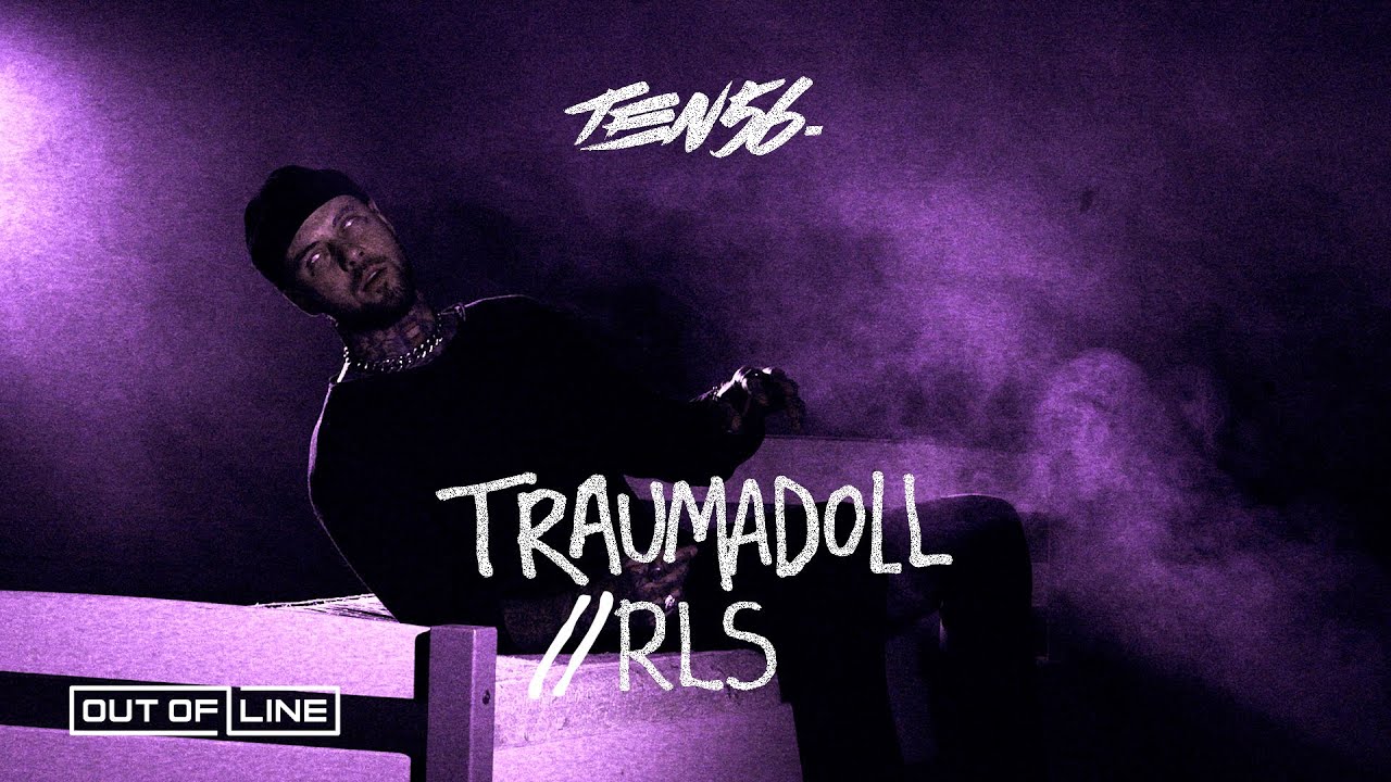 ten56. - Traumadoll + RLS (Official Music Video)