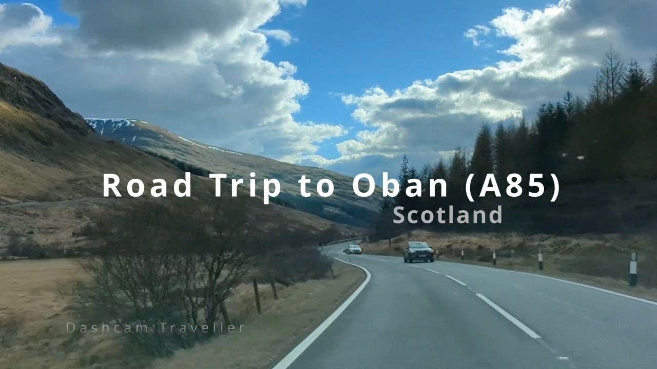 Road trip to Oban (A85), Scotland