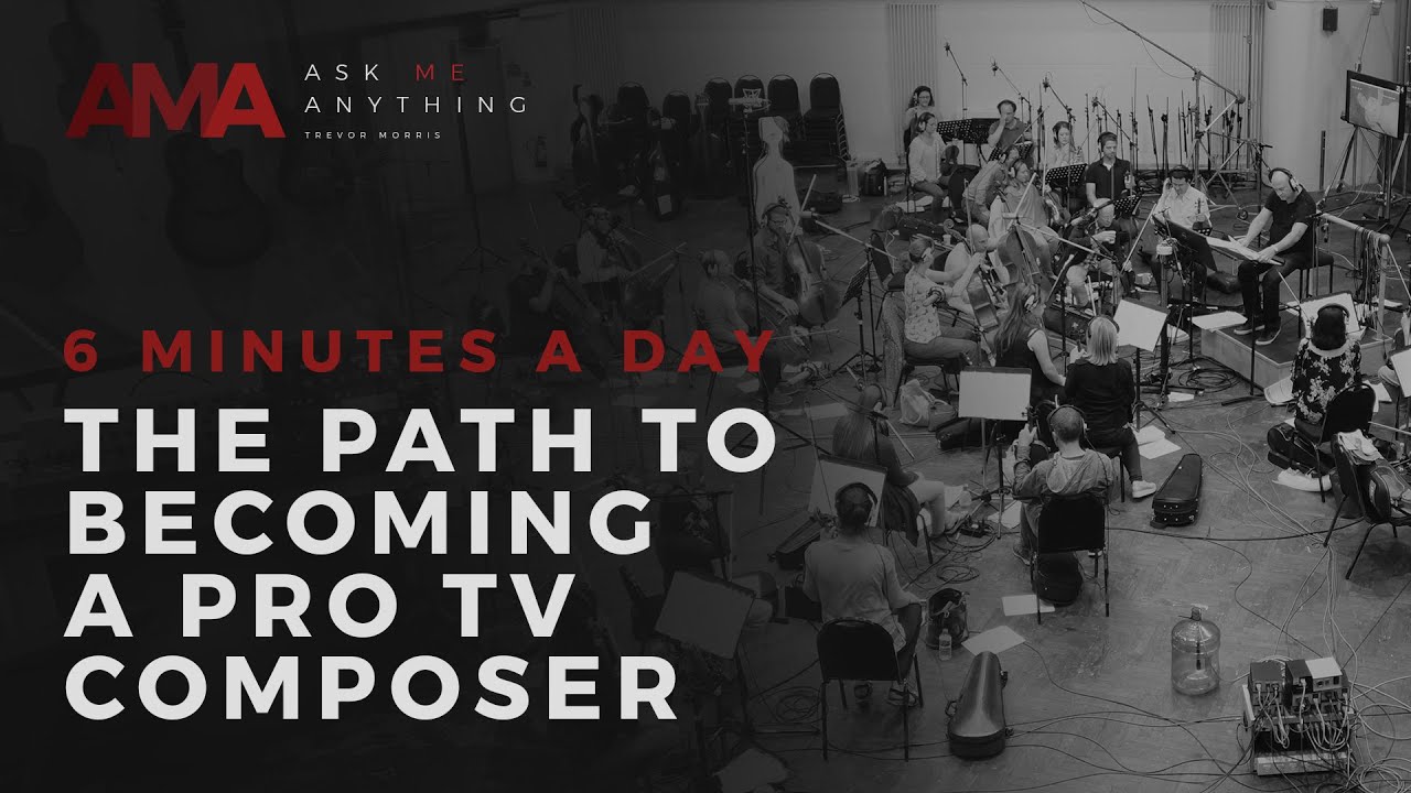 AMA Episode #23 - 6 Minutes A Day, The Path To Becoming A Pro TV Composer