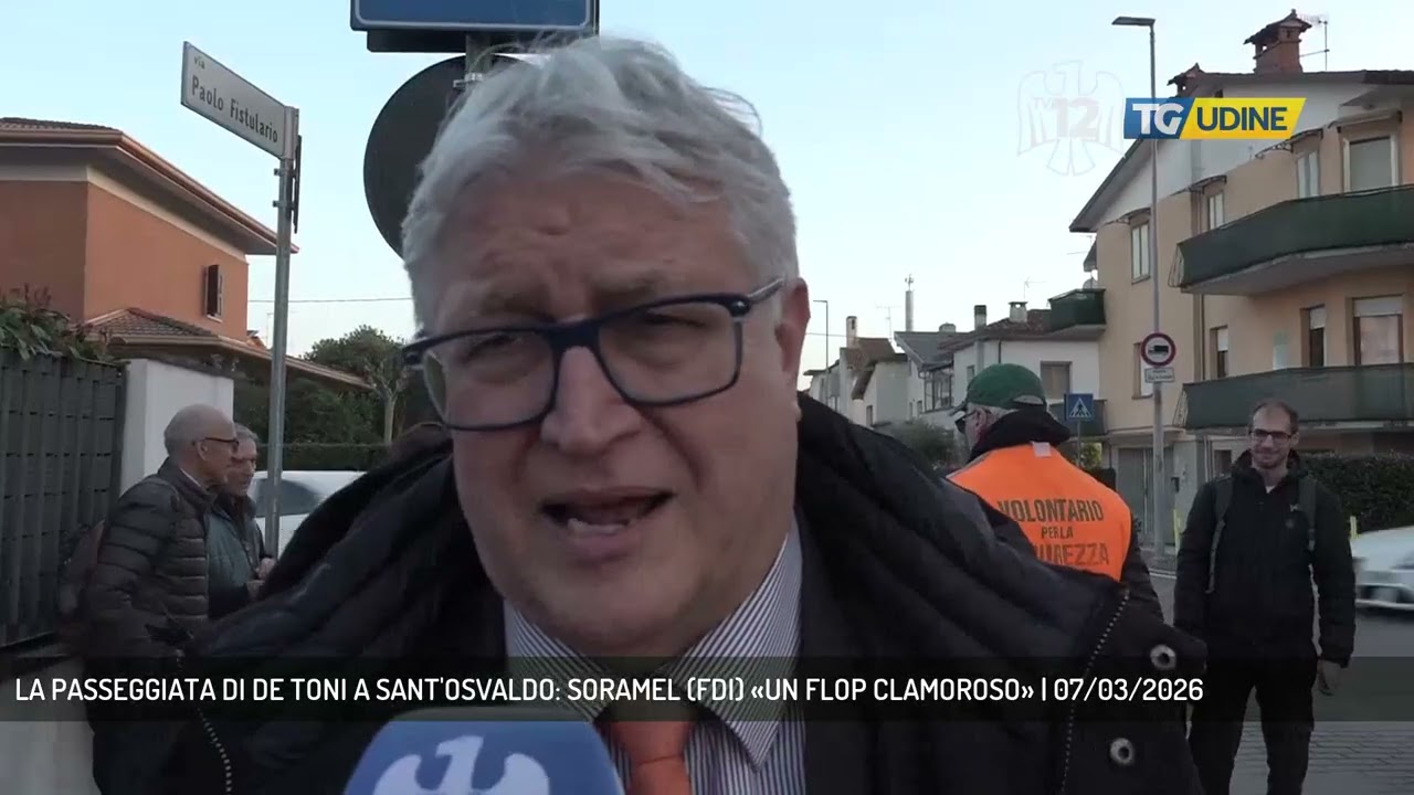 LA PASSEGGIATA DI DE TONI A SANT'OSVALDO: SORAMEL (FDI) «UN FLOP CLAMOROSO» | 07/03/2026