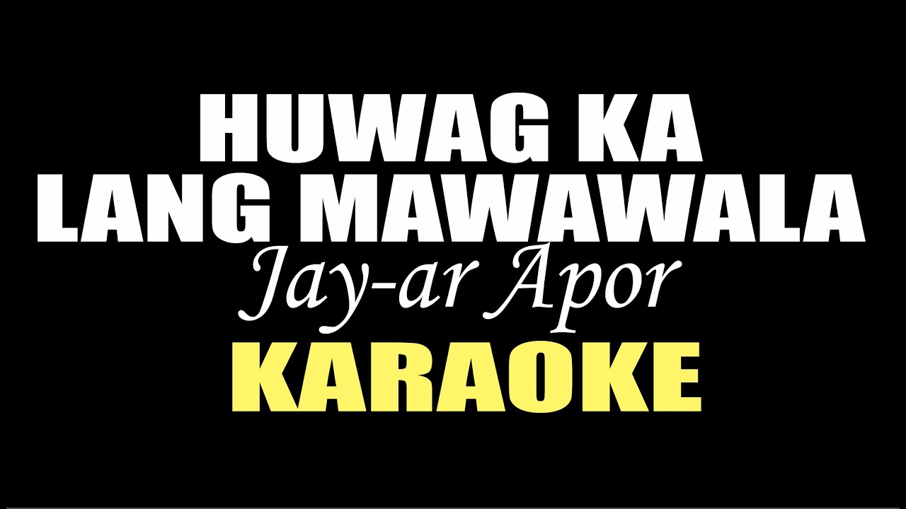 HUWAG KA LANG MAWAWALA KARAOKE IN STYLE OF JAY AR APOR  SONG BY OGIE ALCASID #viral #trending