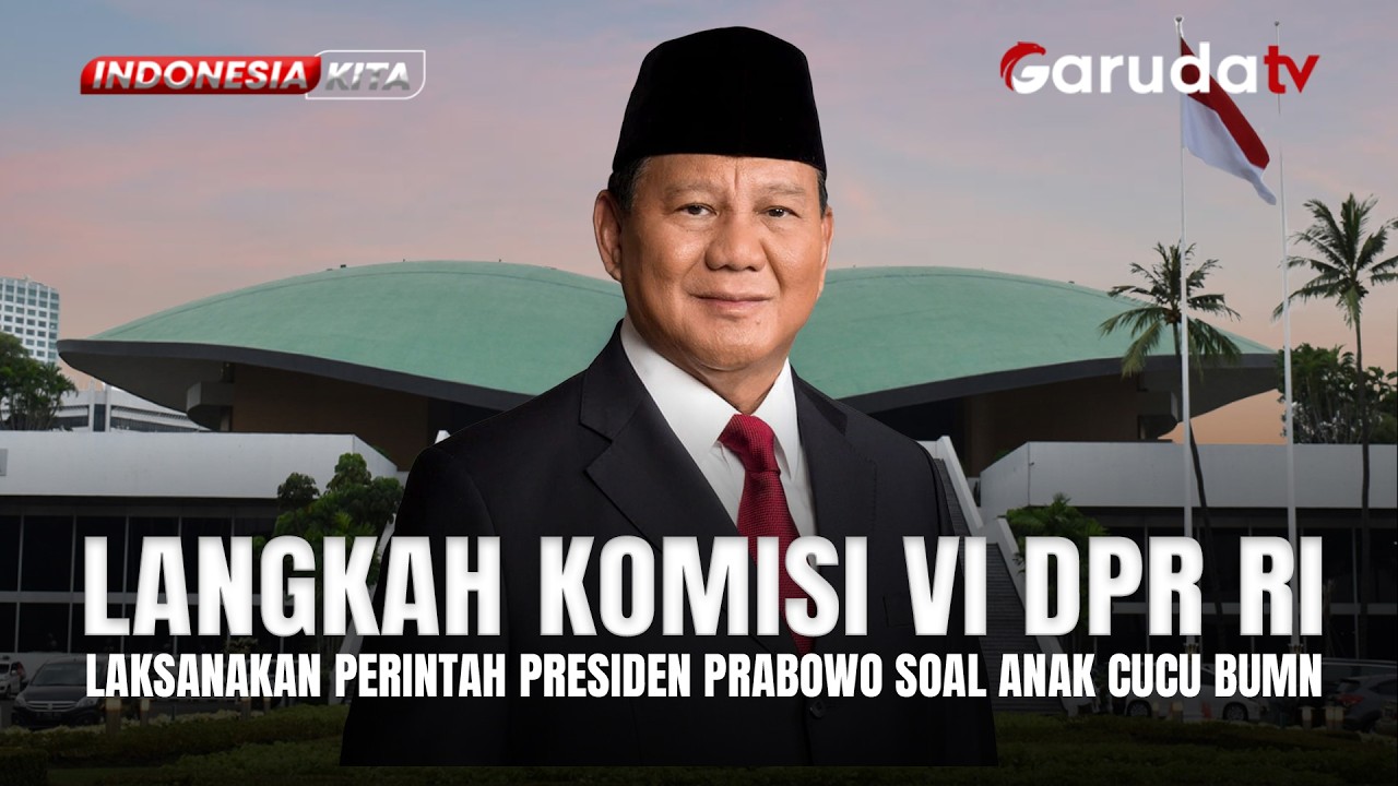 Struktur Anak Cucu BUMN Jadi Perhatian Presiden Prabowo, Komisi VI DPR Turun Tangan