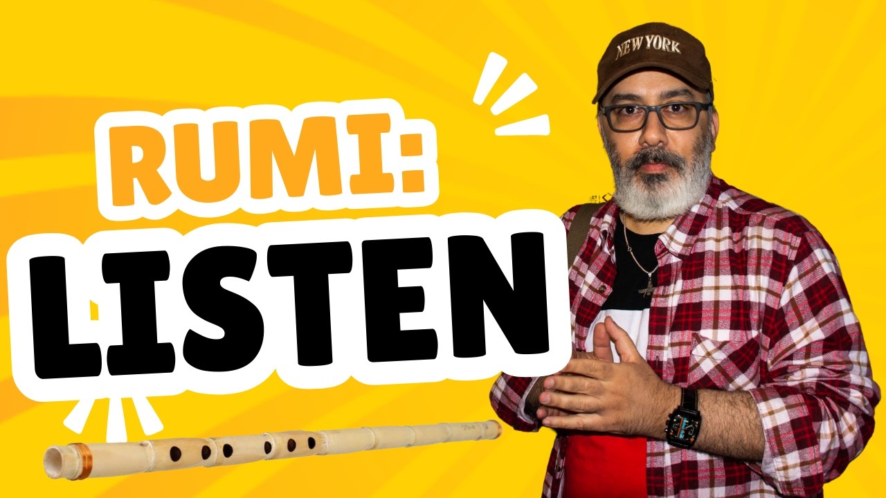 The Secret Wisdom of Listening - Rumi’s Powerful First Verse