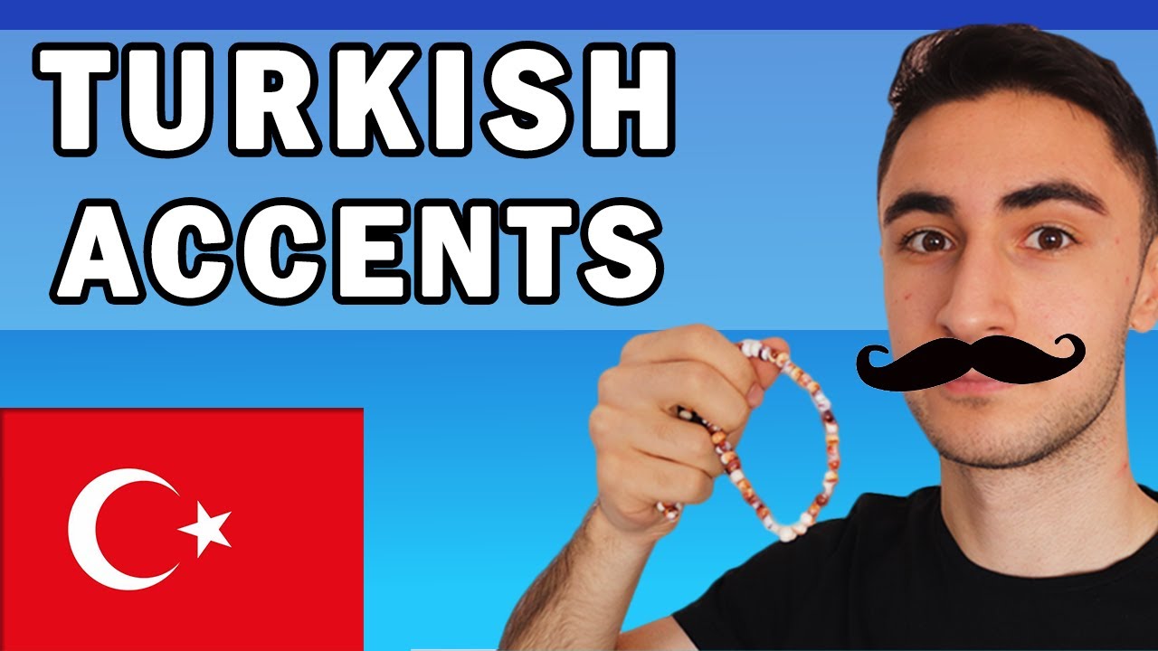 7 Turkish Accents!