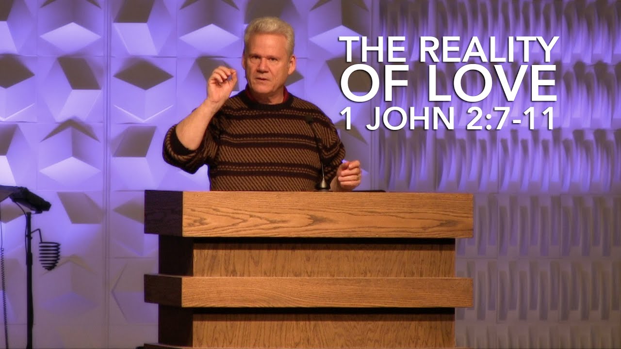 1 John 2:7-11, The Reality Of Love
