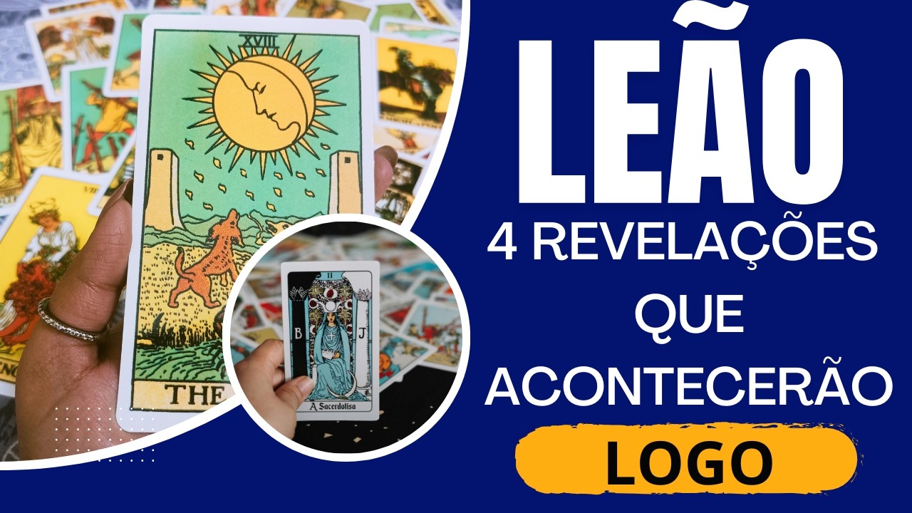 LEÃO♌| 4 REVELAÇÕES QUE VÃO TE ACONTECER LOGO! (PREVISÕES/TAROT/SIGNOS).