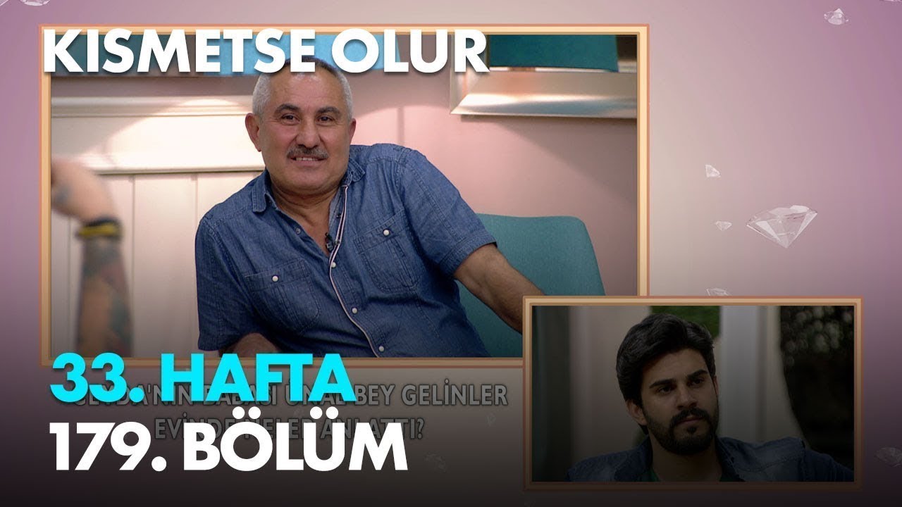 Kısmetse Olur 33.Hafta 179.Bölüm - Full Bölüm