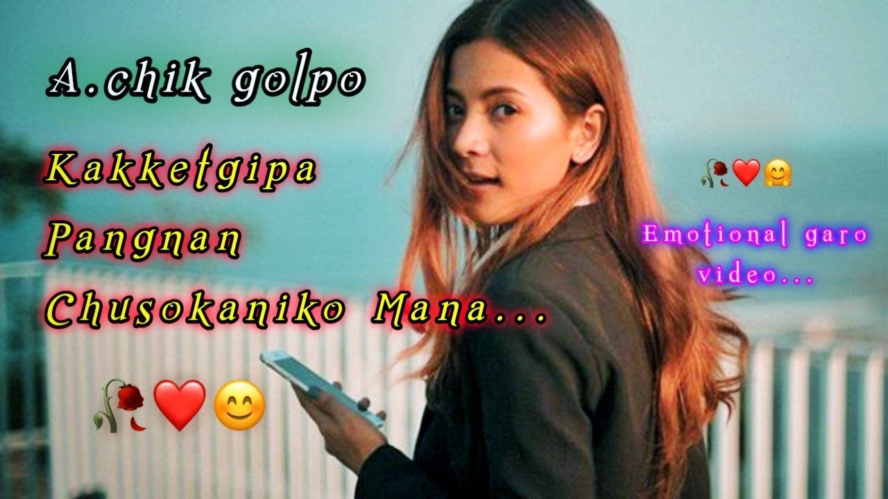 A.chik golpo || Kakketgipa pangnan chusokaniko mana  || @MrBOYZO garo emotional video🤗
