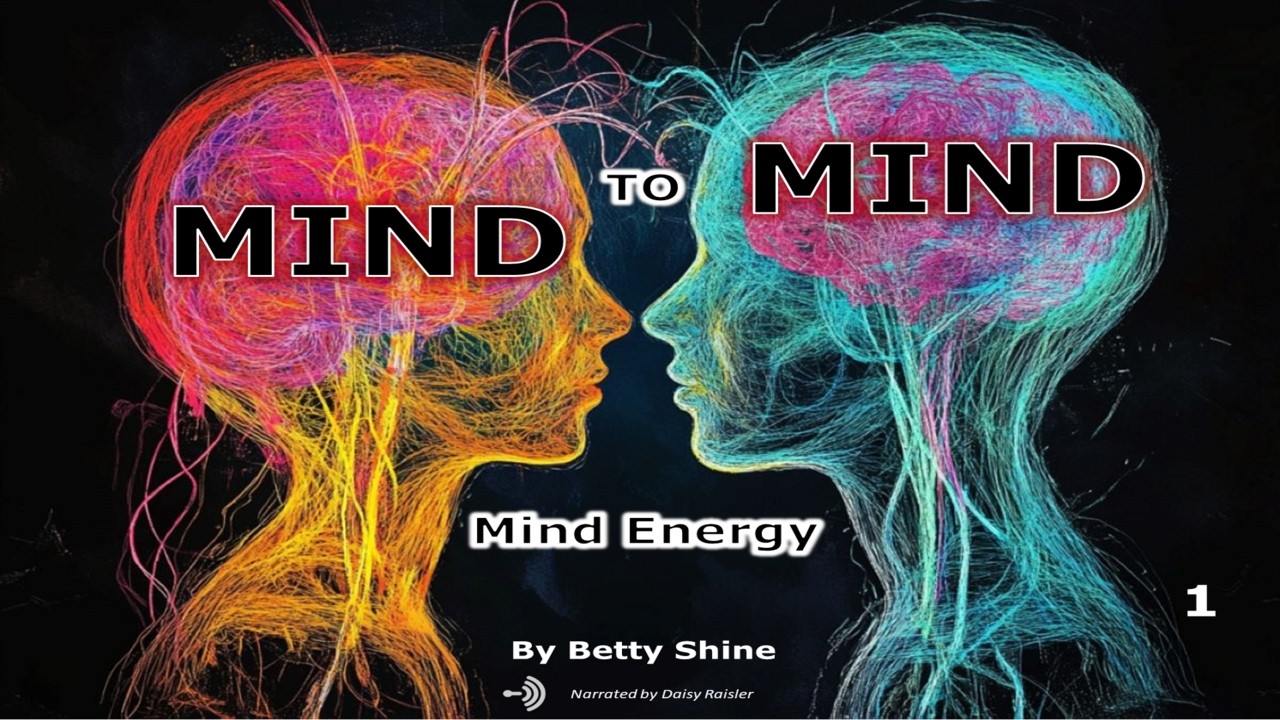 Mind Energy, Mind to Mind by Betty Shine
