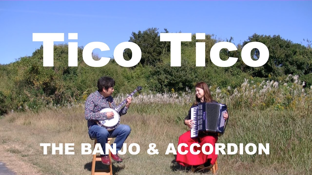 Tico Tico / The Banjo & Accordion ティコ・ティコ/バンジョー＆アコーディオン