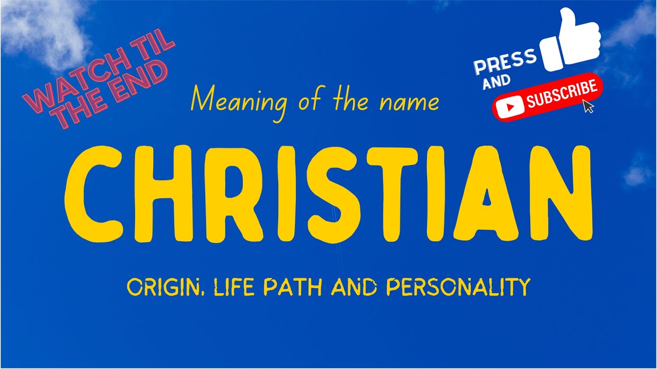 Meaning of the name Christian. Origin, life path & personality.