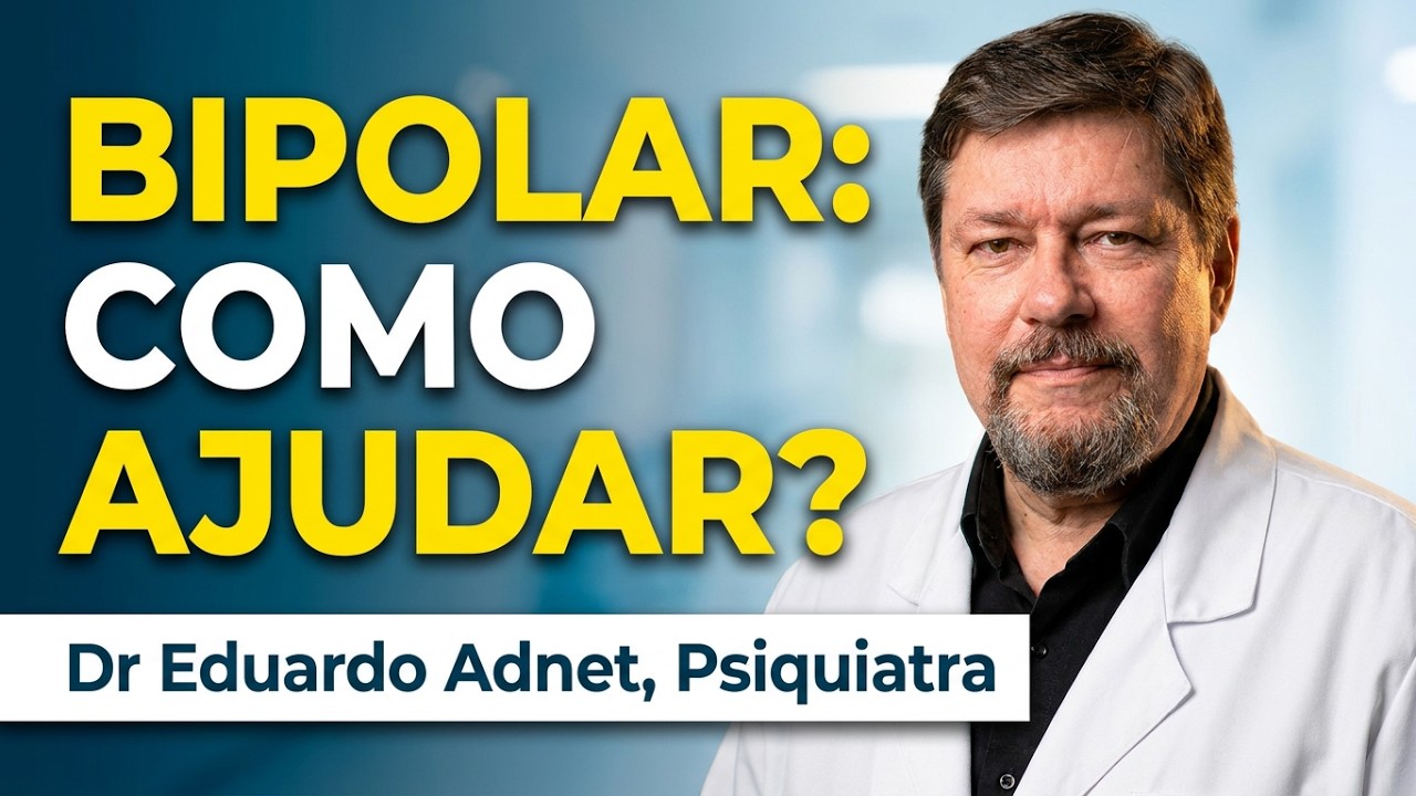 COMO AJUDAR PESSOA BIPOLAR? Dr Eduardo Adnet Psiquiatra | Parte 1 | Mania e Hipomania