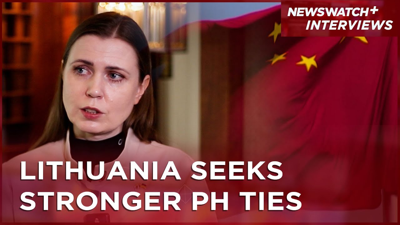 Lithuania seeks stronger PH alliance amid China threat | NewsWatch Interviews