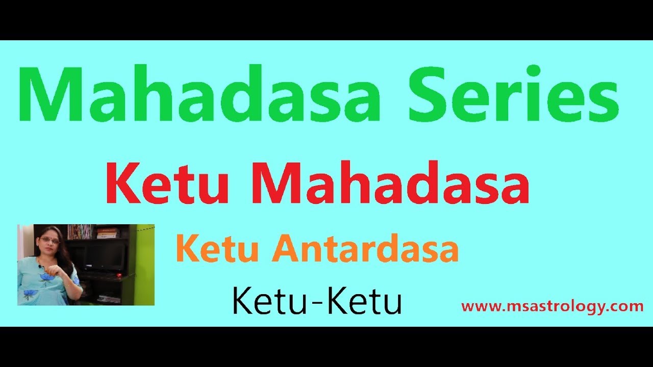 Ketu Mahadasa - Ketu antardasa. MS Astrology - Vedic Astrology in Telugu Series.
