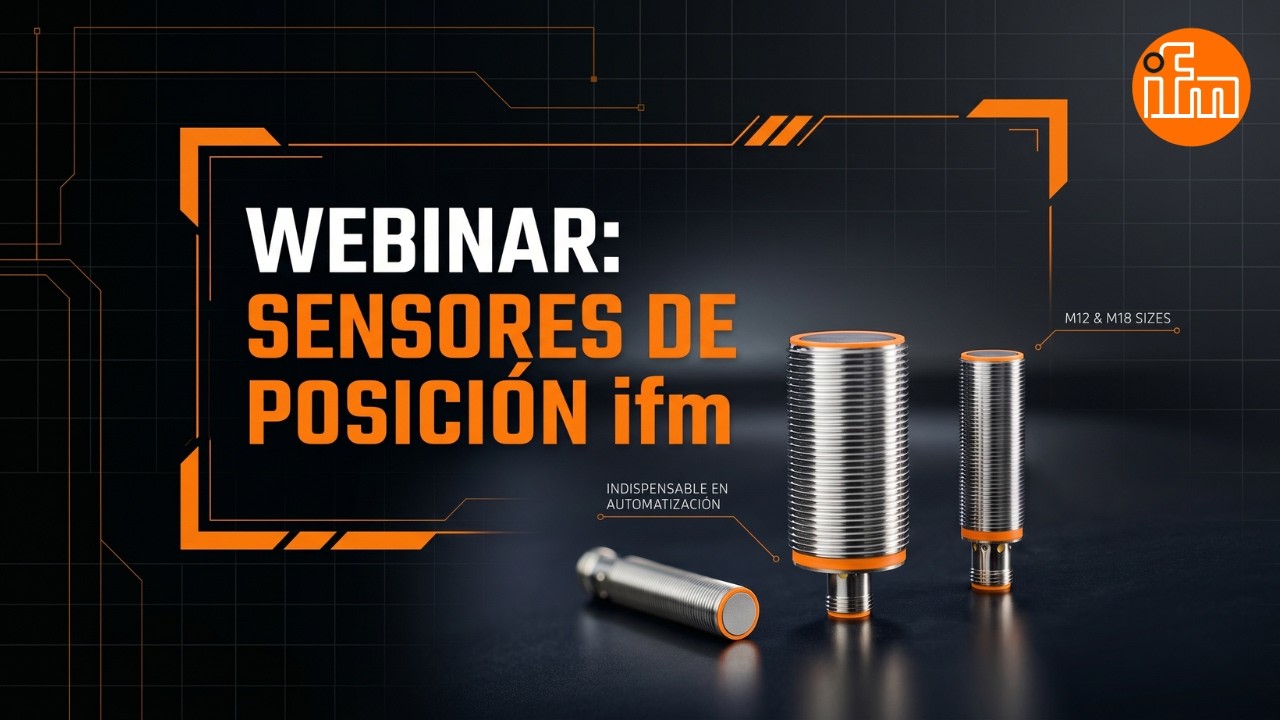 Webinar: Sensores de posición - ¿Cómo seleccionar el sensor ideal?