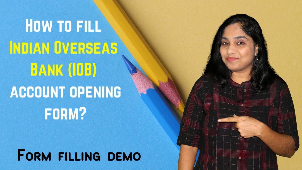How to fill Indian Overseas Bank (IOB) account opening form? Fill up IOB account opening form demo!