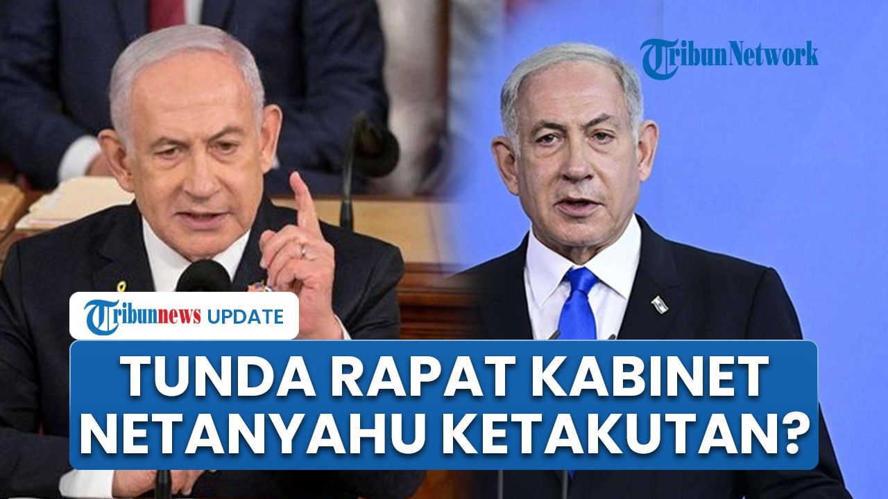 Netanyahu Mendadak Tunda Rapat Kabinet Israel Usai AS Umumkan Kemungkinan Serang Iran di Akhir Pekan
