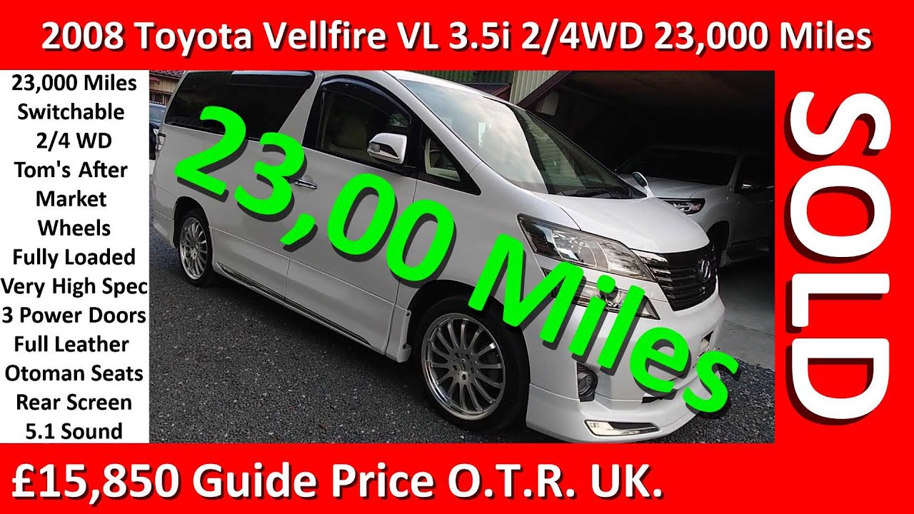 £15,850 2008 Toyota Vellfire VL 3.5i 2/4WD 23,000 Miles