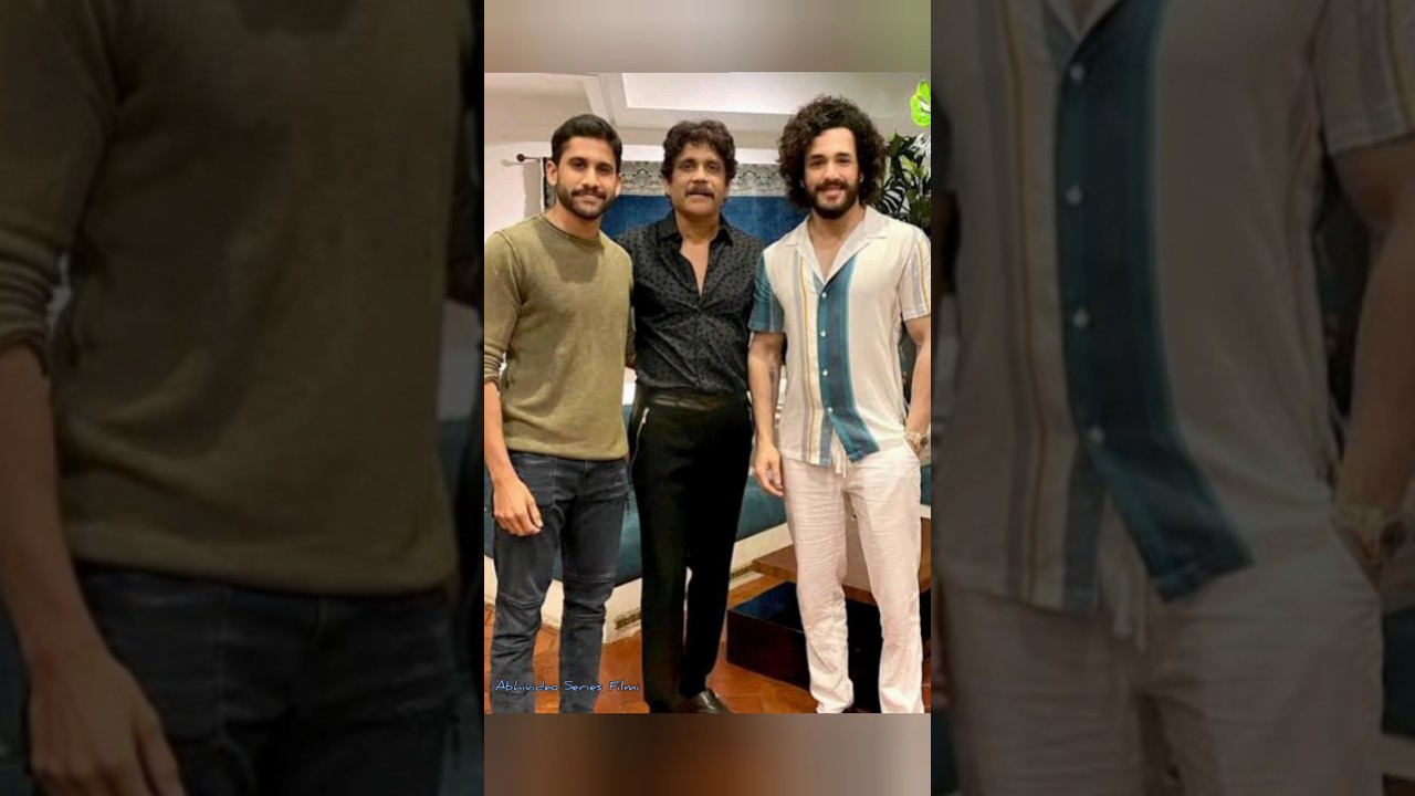 Nagarjuna's Son Akhil & Naga Chaitanya a proud father 🔥
