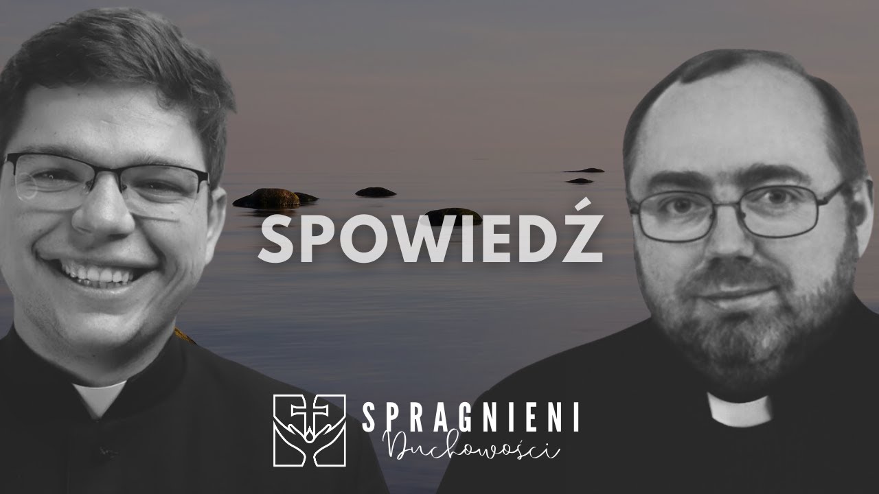 Jak się spowiadać? | Spragnieni DUCHOWOŚCI [2]