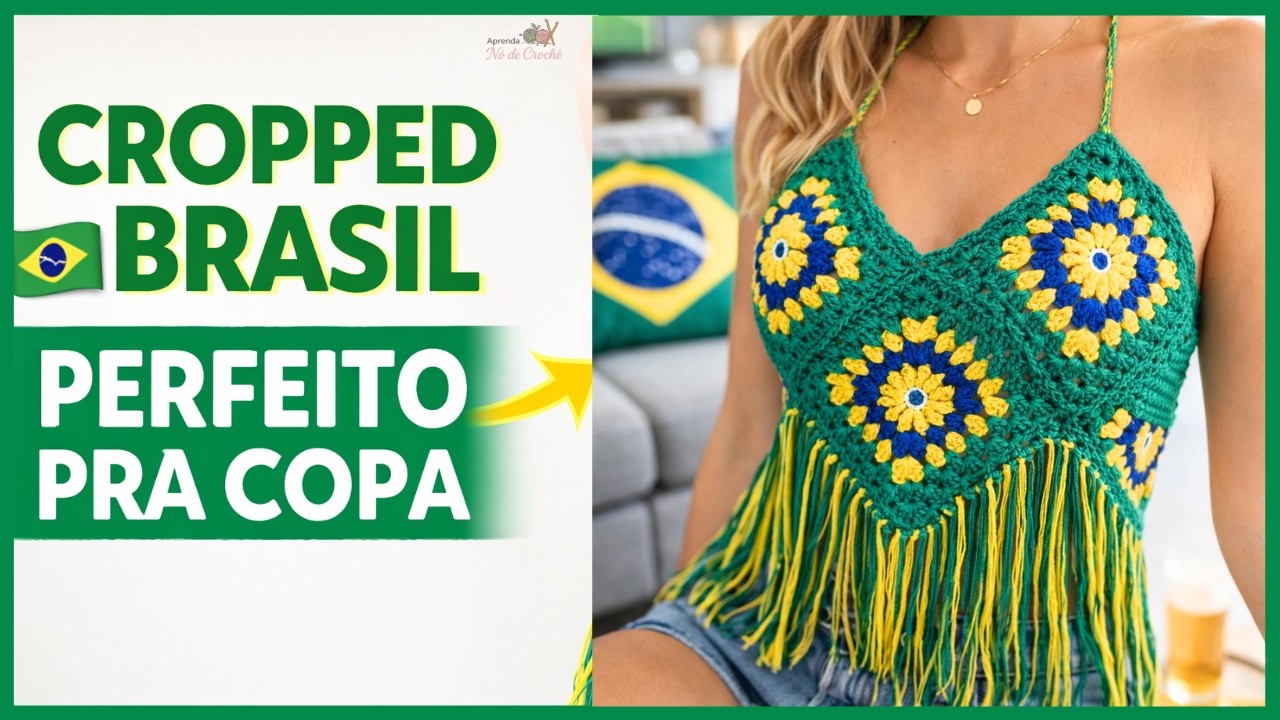 CROPPED DE CROCH&Ecirc; PARA COPA 2026 🇧🇷💚💛💙 | F&aacute;cil, Lindo e Perfeito para Vender!  Passo a Passo.