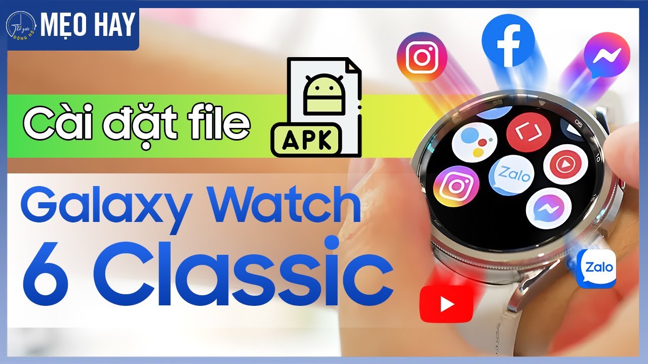 Cài Facebook, Instagram, Facebook, Zalo, Youtube trên GALAXY WATCH 6 CLASSIC  | Thế Giới Đồng Hồ