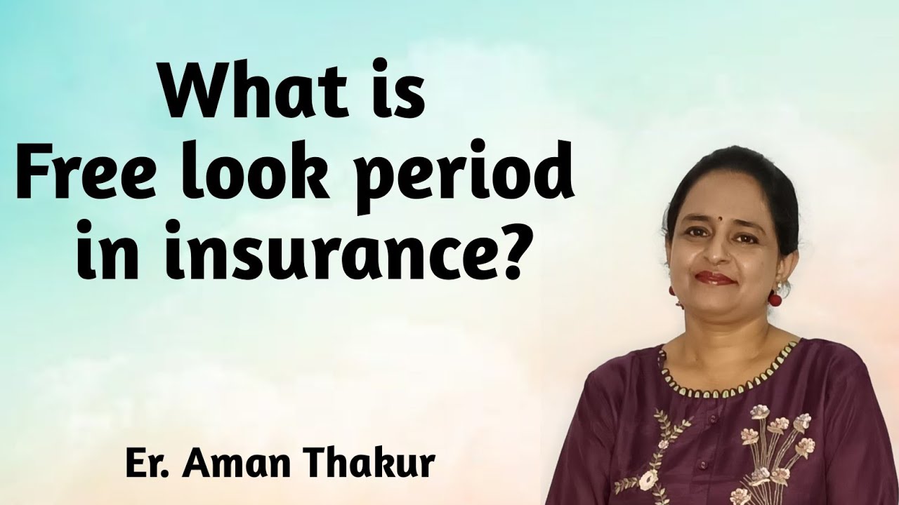What is Free look period in insurance? | Free look period क्या हैं ? | Er. Aman Thakur