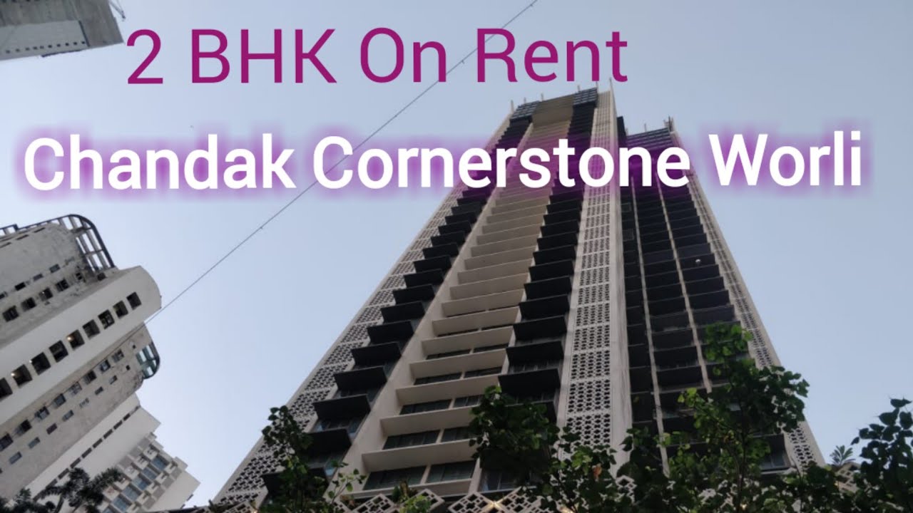 2 bhk flat on rent in Worli | 2 bhk on rent in Chandak Cornerstone Worli | Chandak Cornerstone Worli