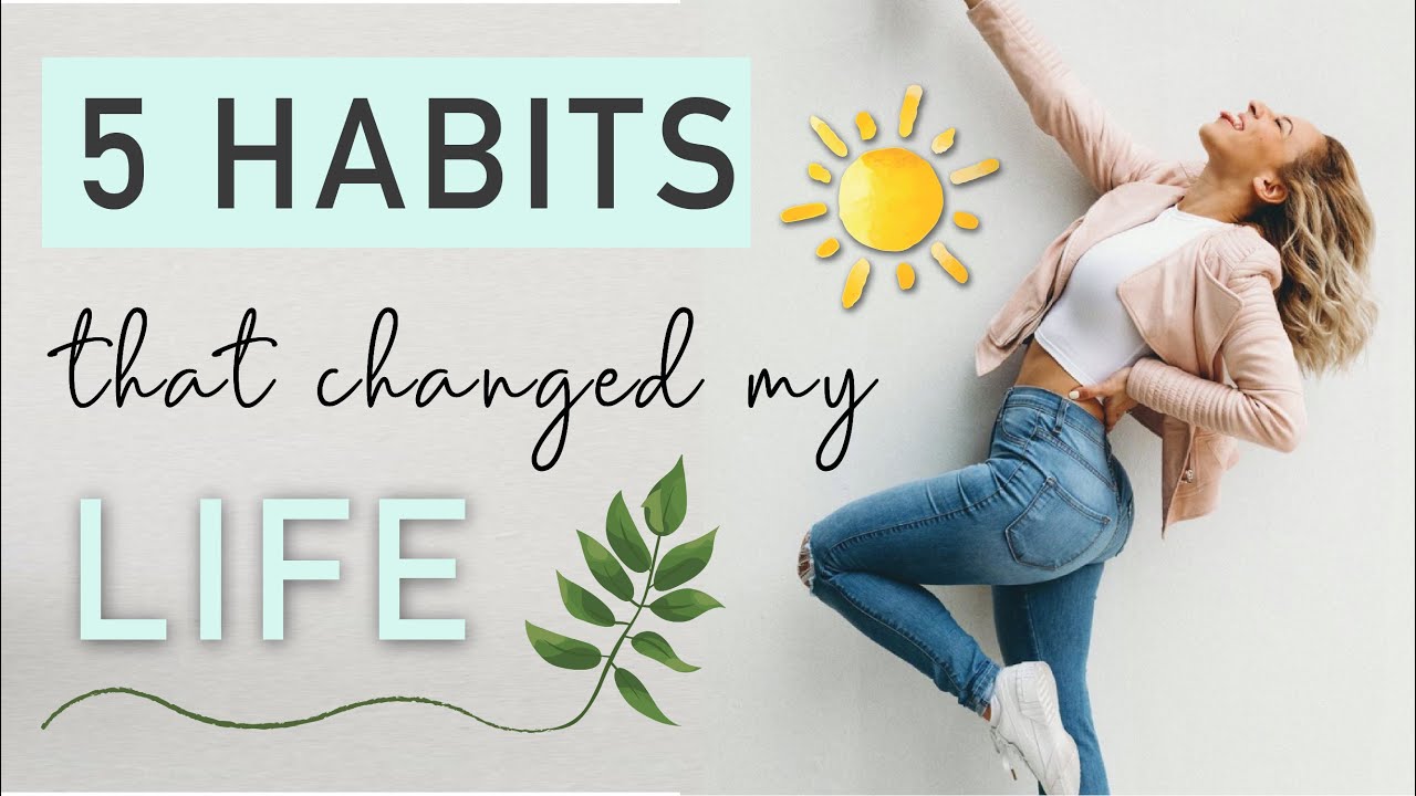 SIMPLE, HEALTHY HABITS that will change your LIFE!